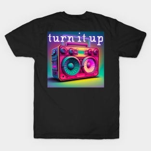 Turn It Up T-Shirt